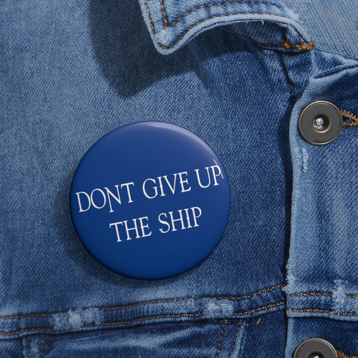 Don't Give Up The Ship Flag Custom Pin Buttons
